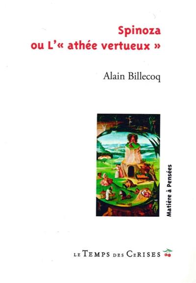 Spinoza ou L'athée vertueux