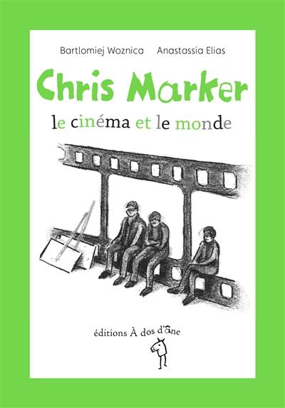 Chris Marker : le cinéma et le monde