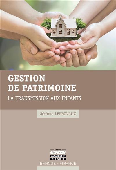 Gestion de patrimoine : la transmission aux enfants