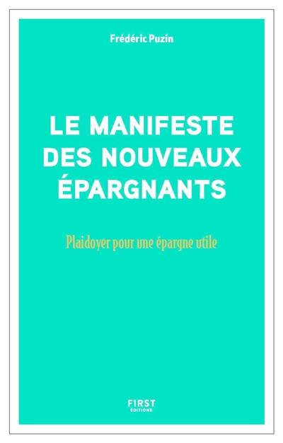 Le manifeste des nouveaux épargnants : plaidoyer pour une épargne utile