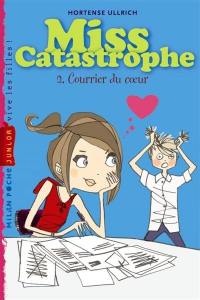 Miss Catastrophe. Vol. 2. Courrier du coeur