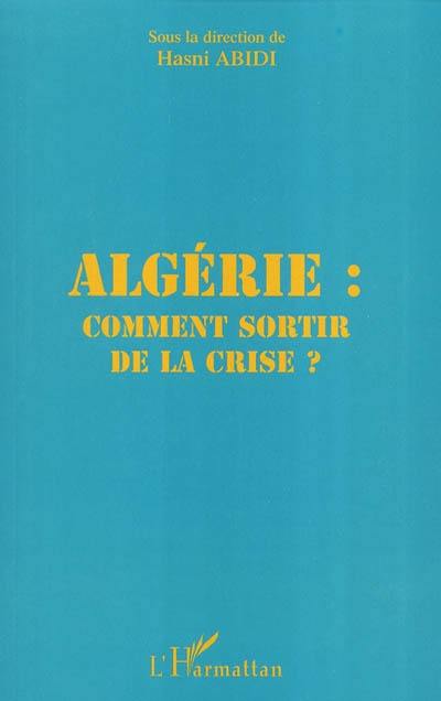 Algérie : comment sortir de la crise ?