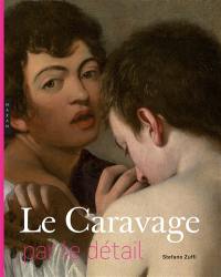 Le Caravage : par le détail