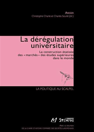 La dérégulation universitaire : la construction étatisée des marchés des études supérieures dans le monde