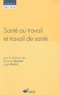 Santé au travail et travail de santé