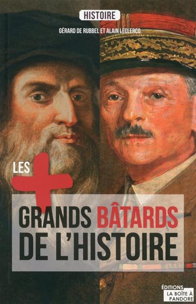 Les plus grands bâtards de l'histoire