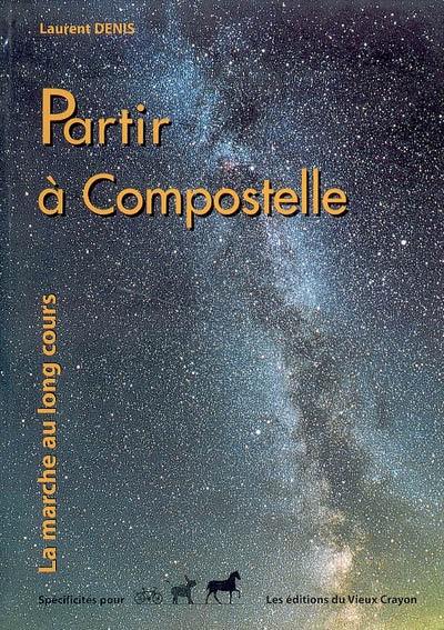 Partir à Compostelle : la marche au long cours