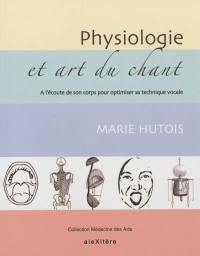 Physiologie et art du chant : à l'écoute de son corps pour optimiser sa technique vocale