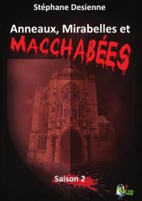 Anneaux, mirabelles et macchabées : intégrale. Saison 2