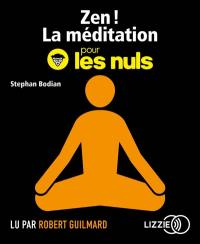 Zen ! : la méditation pour les nuls