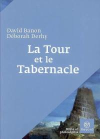 La tour et le tabernacle : Migdal et Michkan