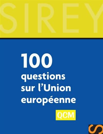 100 questions sur l'Union européenne