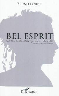 Bel esprit : comédie en cinq actes et en vers