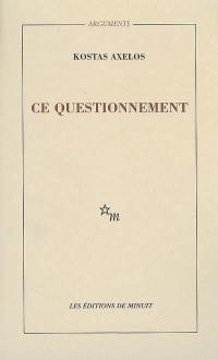 Ce questionnement : approche, éloignement