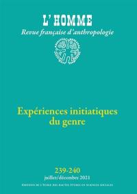 Homme (L'), n° 239-240. Expériences initiatiques du genre