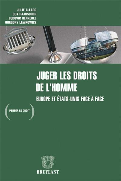 Juger les droits de l'homme : Europe et Etats-Unis face à face