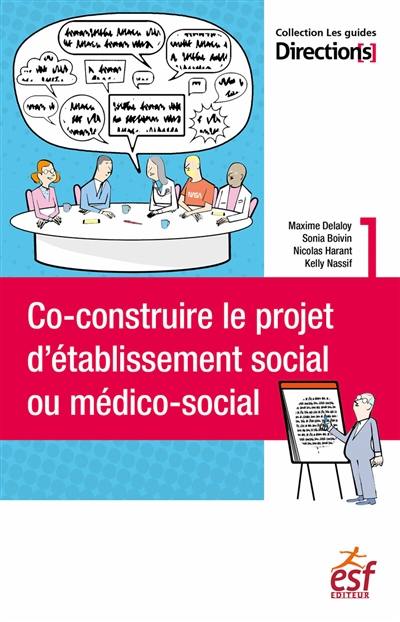 Co-construire le projet d'établissement social ou médico-social