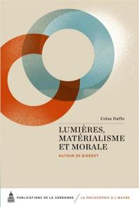 Lumières, matérialisme et morale : autour de Diderot : textes réunis en hommage à Jean-Claude Bourdin