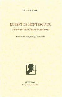 Robert de Montesquiou : souverain des choses transitoires : essai