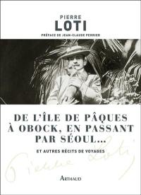 De l'île de Pâques à Obock, en passant par Séoul... : et autres récits de voyages