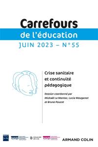 Carrefours de l'éducation, n° 55. Crise sanitaire et continuité pédagogique