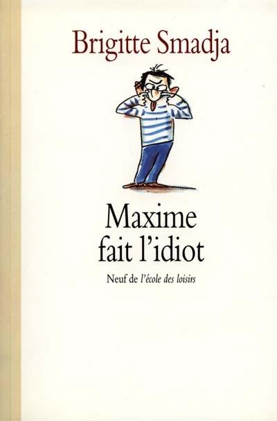 Maxime fait l'idiot