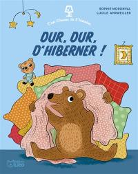 Dur, dur, d'hiberner !