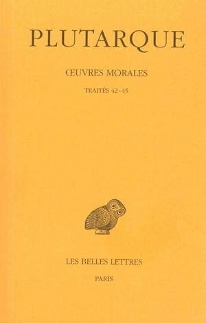 Oeuvres morales. Vol. 8. Traités 42-45 : Du destin, Le démon de Socrate, De l'exil, Consolation à sa femme