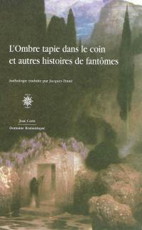 L'ombre tapie dans le coin : et autres histoires de fantômes