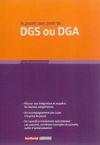 Je prends mon poste de... DGS ou DGA