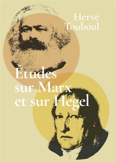 Etudes sur Marx et sur Hegel