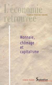 Monnaie, chômage et capitalisme