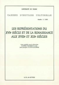 Les représentations du XVIe siècle et de la Renaissance aux XVIIIe et XIXe siècles : actes