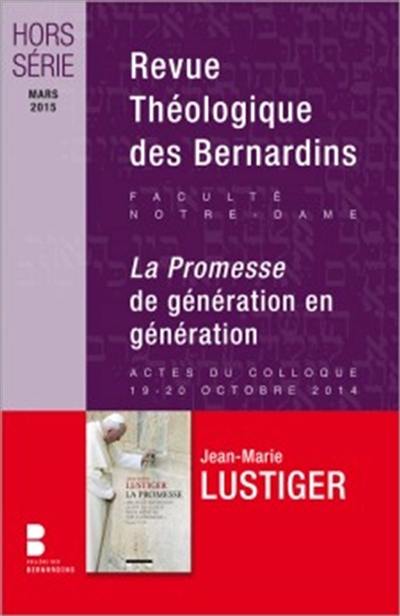 Revue théologique des Bernardins, n° Hors série. La promesse : de génération en génération : actes du colloque, 19-20 octobre 2014