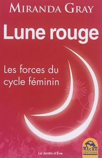 Lune rouge : les forces du cycle féminin