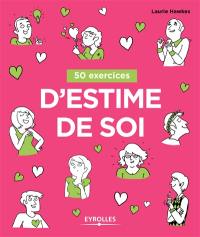 50 exercices d'estime de soi