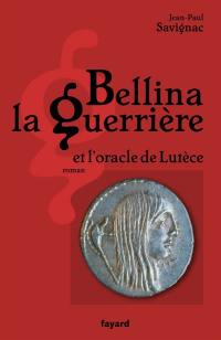 Bellina la guerrière et l'oracle de Lutèce