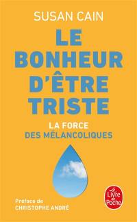 Le bonheur d'être triste : la force des mélancoliques