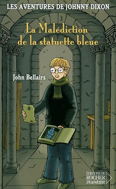 Les aventures de Johnny Dixon. Vol. 1. La malédiction de la statuette bleue