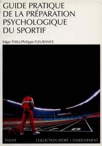 Guide pratique de la préparation psychologique du sportif