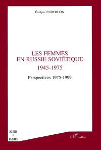 Les femmes en Russie soviétique 1945-1975, perspective 1975-1999