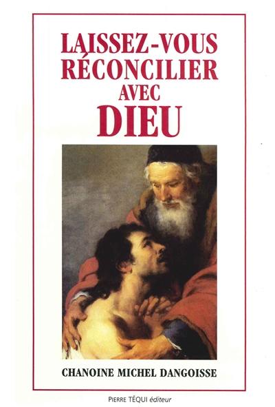 Laissez-vous réconcilier avec Dieu