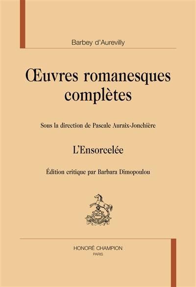 Oeuvres romanesques complètes. L'ensorcelée