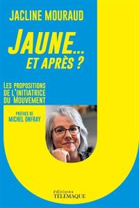 Jaune... et après ? : propositions et témoignage