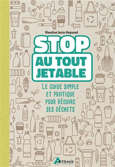 Stop au tout jetable : le guide simple et pratique pour réduire ses déchets