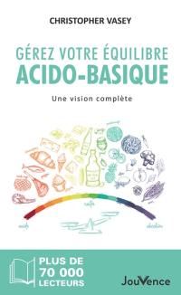 Gérez votre équilibre acido-basique : une vision complète