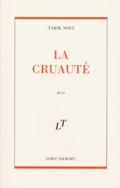 La cruauté : récit