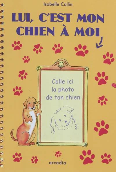 Lui, c'est mon chien à moi