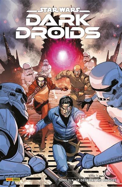 Star Wars : Dark Droids. Vol. 3. Le désastre des droïdes