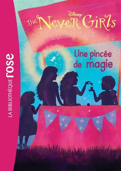 The never girls. Vol. 7. Une pincée de magie